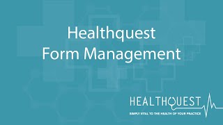 Healthquest – Form Management [upl. by Comptom711]