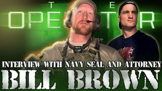 82  Interview with Navy SEAL amp Attorney Bill Brown [upl. by Gagne]