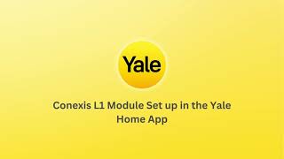 How to Register your Yale Conexis L1 Using the Yale Home App [upl. by Aynatahs97]