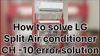 CH10 Error Solution process  How to solve LG split Air conditioner  कैसे ठीक करे CH10 एरर को [upl. by Lawrenson952]