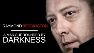 Raymond Reddington  A Man Surrounded By Darkness [upl. by Fernandez]