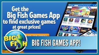 Get the Big Fish Games App Easily Find All the Best Mobile Games [upl. by Aulea]