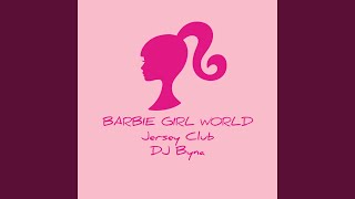 Barbie Girl World Jersey Club [upl. by Yaluz]