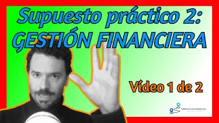 Gestión financiera  Resolución de supuesto práctico [upl. by Idham]