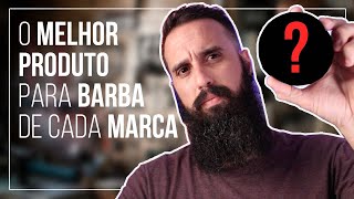 O MELHOR PRODUTO para BARBA de cada marca [upl. by Negroj]