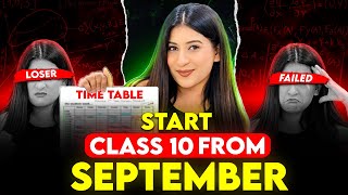 Start CLASS 10 from SEPTEMBER 🔥Warning⚠️ Not for Non Serious Students❌ 98 Study Plan✅ [upl. by Halet149]