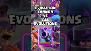 Evolution Cannon VS All Evolutions clashroyale shorts [upl. by Ahsaetal]