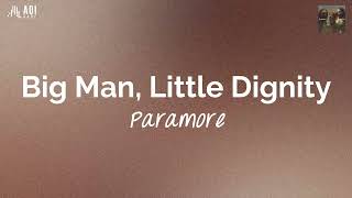 Big Man Little Dignity lyrics  Paramore [upl. by Meggi]