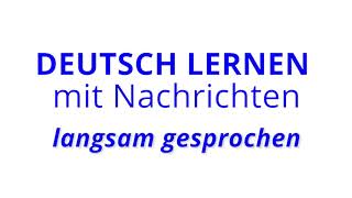 Deutsch lernen mit Nachrichten 12 12 2020 – langsam gesprochen [upl. by Enirol]