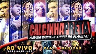 CALCINHA PRETA NO FORRÓ CAJU 2012 DVD PROMOCIONAL AO VIVO [upl. by Corney]