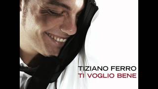 Tiziano Ferro  Ti Voglio Bene [upl. by Mandie]