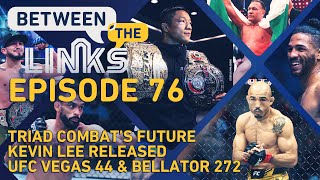 BTL Tourney LIVE  Kevin Lee Released Triad Combats Future UFC Vegas 44 Bellator 272 More [upl. by Nolla]