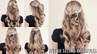 5 EASY 60 Second Half Up Hairstyles [upl. by Annuahsal]