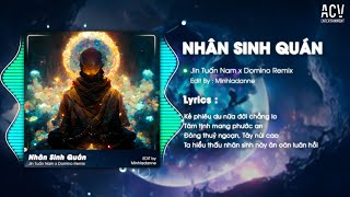 Nhân Sinh Quán Remix Từ Cửu Môn Hồi Ức  Jin Tuấn Nam x Domino Remix  Đông Thủy Ngoạn Tây Núi Cao [upl. by Cointon]