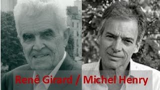 René Girard et Michel Henry  Le désir de lAutre Partie 1 [upl. by Silado995]