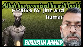 Allah promised he will build hllfire for jonn and human  exmuslim ahmad and abdool [upl. by Hershel]