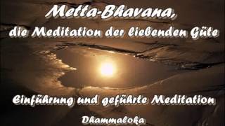 MettaBhavana die Meditation der liebenden Güte  Einführung und geführte Meditation  Dhammaloka [upl. by Anilecram]