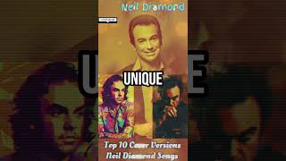 Top 10 Incredible Covers of Neil Diamonds Hits [upl. by Mellman]