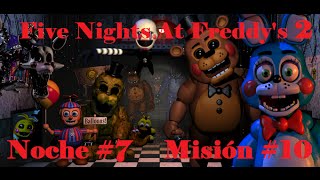 Misión 10 Golden Freddy 1020  Noche 7  Five Nights At Freddys 2  Español  Gameplay  Full HD [upl. by Sebastiano]