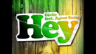 CeCile  Hey feat Agent Sasco Official Video [upl. by Enelyaj]