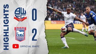 HIGHLIGHTS  Bolton Wanderers 02 Ipswich Town [upl. by Diane]