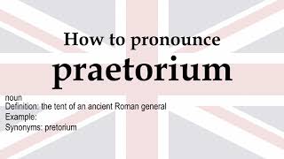 How to pronounce praetorium  meaning [upl. by Leblanc]