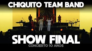 Chiquito Team Band  Show Final 10 Aniversario [upl. by Herwin]