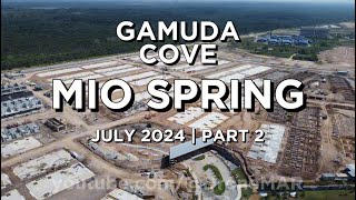 MIO SPRING Gamuda Cove  PART 2 JULY 2024 4K Drone [upl. by Nireves]