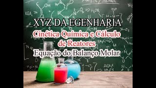 Cinetica Química e Reatores  Equação do balanço molar [upl. by Iruj]