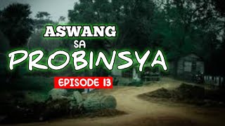 ASWANG SA PROBINSYA episode 13  Tagalog horror film  horror  horror movie  aswang Horror film [upl. by Anirbys340]