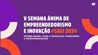 Abertura Oficial  V Semana Ânima de Empreendedorismo e Inovação 2024 [upl. by Aryt842]