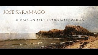 José Saramago  Il racconto dellisola sconosciuta AUDIOLIBRO [upl. by Chloris921]