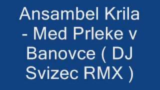 Ansambel Krila  Med Prleke v Banovce  DJ Svizec RMX [upl. by Nesyt]