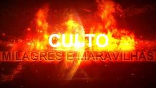 Culto Milagres e MaravilhasChamada  Intro [upl. by Anemij]