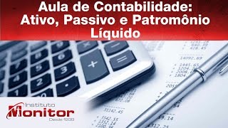 Aula de Contabilidade Ativo Passivo e Patrimônio Líquido  Instituto Monitor [upl. by Rickart]