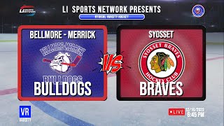 NYIHSHL Varsity Hockey  Syosset Braves Vs Bellmore  Merrick Bulldogs [upl. by Maxentia]