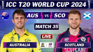 AUSTRALIA vs SCOTLAND MATCH 35 LIVE SCORES  AUS vs SCO LIVE MATCH  ICC T20 World Cup 2024 [upl. by Luapnoj204]