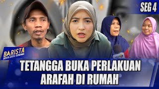 ARAFAH RIANTI DILABRAK TETANGGA BUKA PERLAKUAN ARAFAH DI RUMAH  BARISTA [upl. by Lainad]