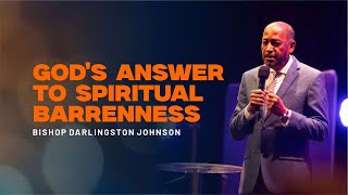 Gods Answer To Spiritual Barrenness  Bishop Darlingston Johnson [upl. by Polly649]