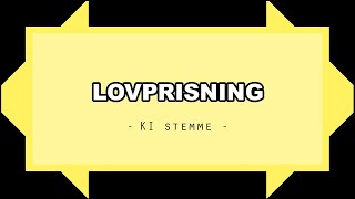 04  Lovprisning Bibelsitater  Ki [upl. by Eeroc151]