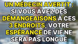 Alerte médecin  Si vous avez des démangeaisons à ces 3 endroits votre espérance de vie sera courte [upl. by Bruner]