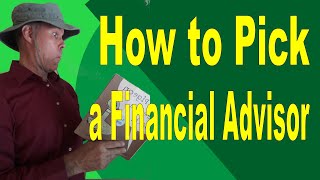 How to Pick a Financial Advisor  Ask a Fee Only Financial Planner [upl. by Aiam454]