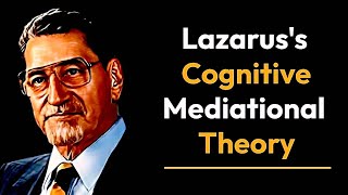 Lazarus CognitiveMediational Theory  What is Lazaruss CognitiveMediational Theory [upl. by Cris948]