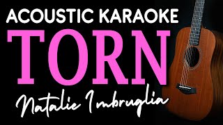 TORN  Natalie Imbruglia  ACOUSTIC KARAOKE [upl. by Cullie]