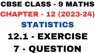 7 Question Exercise 121 l Chapter 12 Statistics l Ex 121 q7 l Class9th Maths l NEW NCERT 202324 [upl. by Namus371]