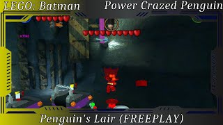 LEGO Batman  Power Crazed Penguin Penguins Lair FREEPLAY [upl. by Voe457]