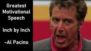 Greatest Motivational Speech  Inch by Inch  by Al Pacino [upl. by Granlund]