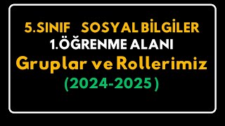 5Sınıf Sosyal Bilgiler Gruplar ve Rollerimiz 20242025 [upl. by Nwahsad672]