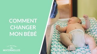 Comment changer mon bébé  La Maison des maternelles LMDM [upl. by Yahiya]