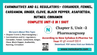 Pharmacognosy Ch5 U2 Carminative and GI regulators complete class and pdf notes Noteskarts​ [upl. by Nemracledairam]